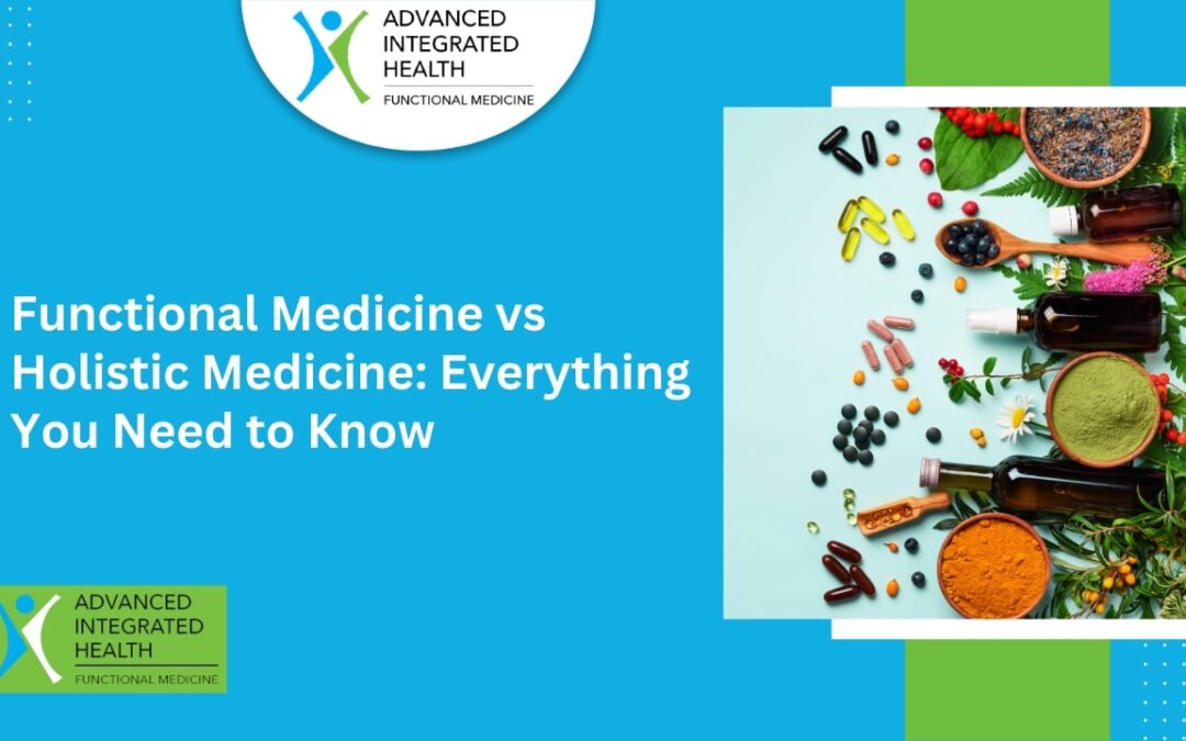 Functional Medicine vs Holistic Medicine: Everything You Need to Know