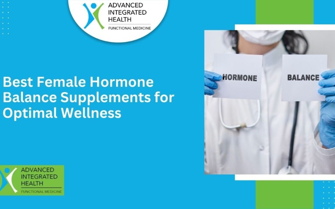 Best Female Hormone Balance Supplements for Optimal Wellness