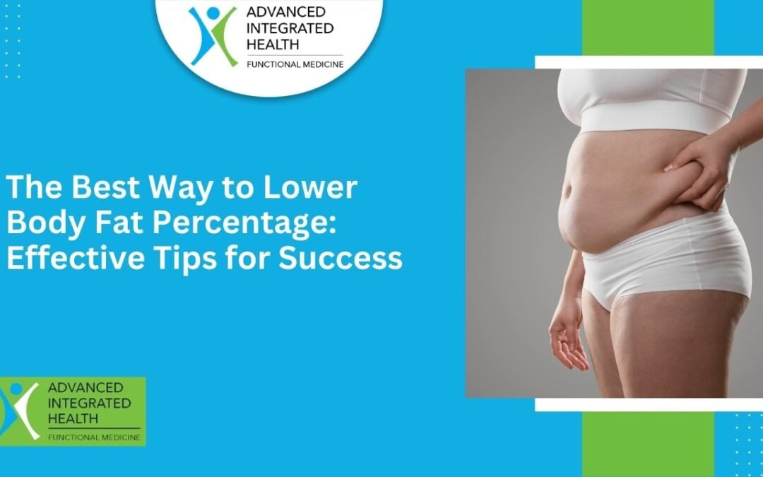 The Best Way to Lower Body Fat Percentage: Effective Tips for Success