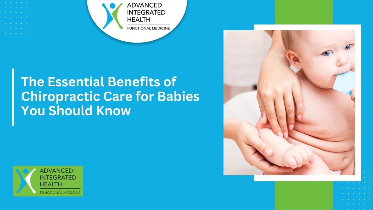 The Essential Benefits of Chiropractic Care for Babies You Should Know