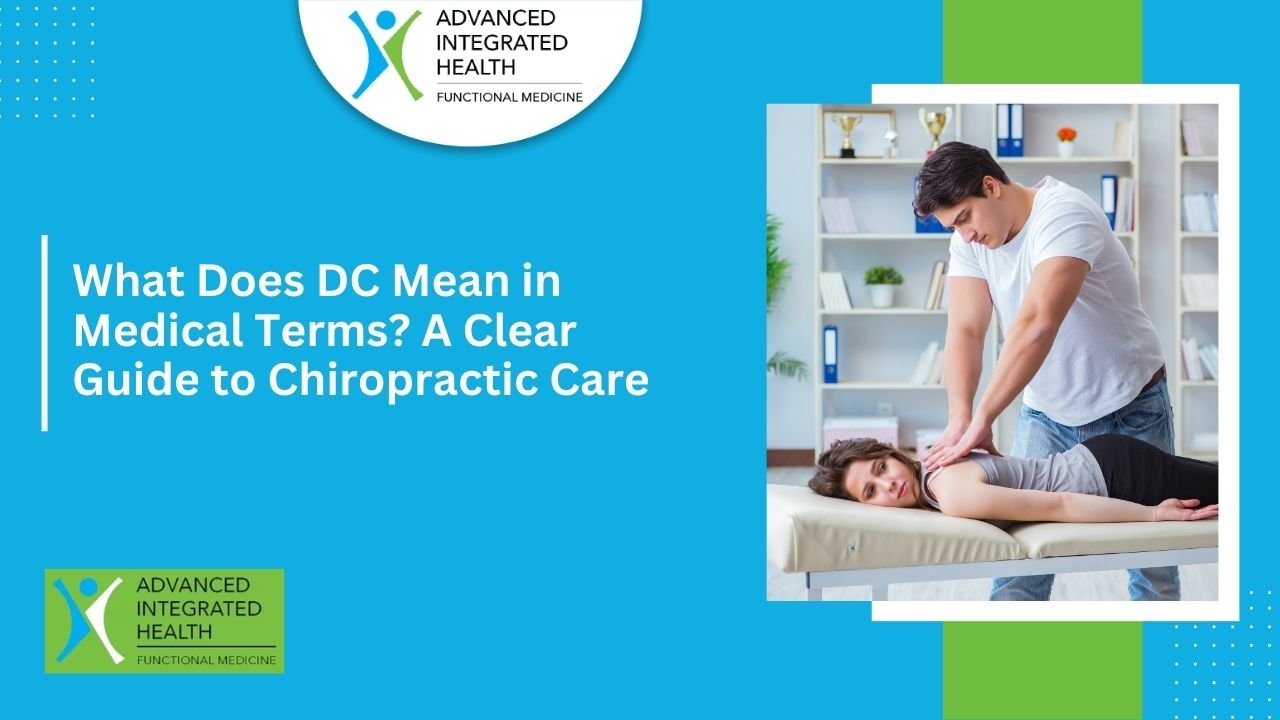 What Does DC Mean in Medical Terms? A Clear Guide to Chiropractic Care